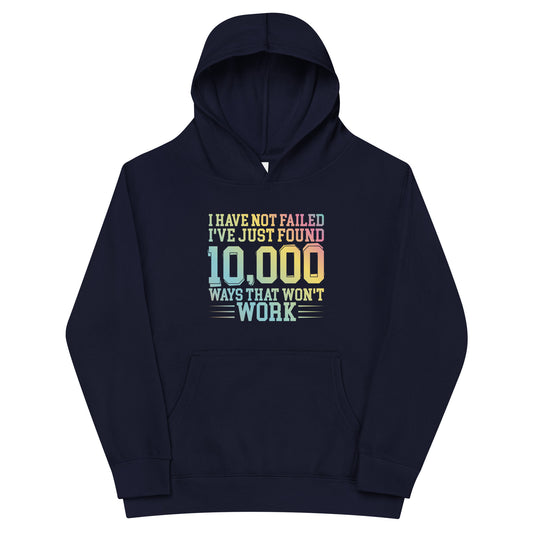 I Have Not Failed Kids Hoodie