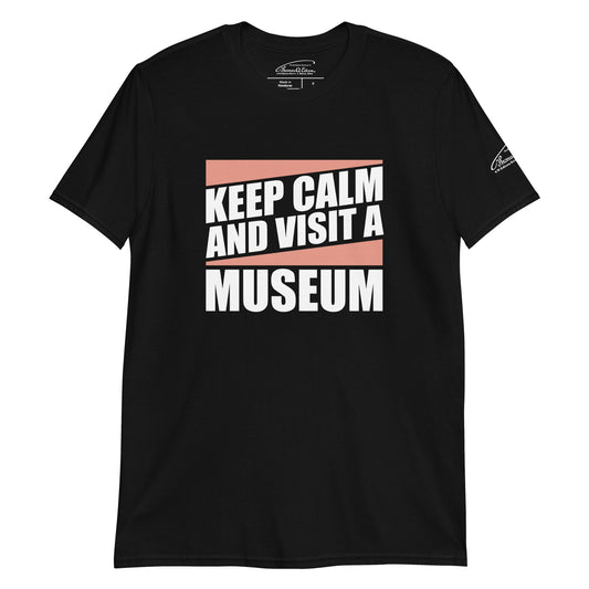 Keep Calm and Visit a Museum T-Shirt