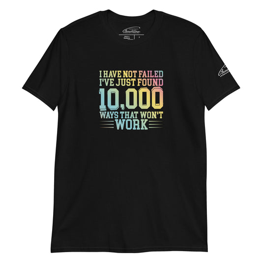 I Have Not Failed T-Shirt