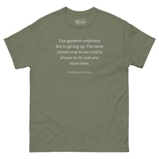 Our Greatest Weakness Is Giving Up Quote T-Shirt