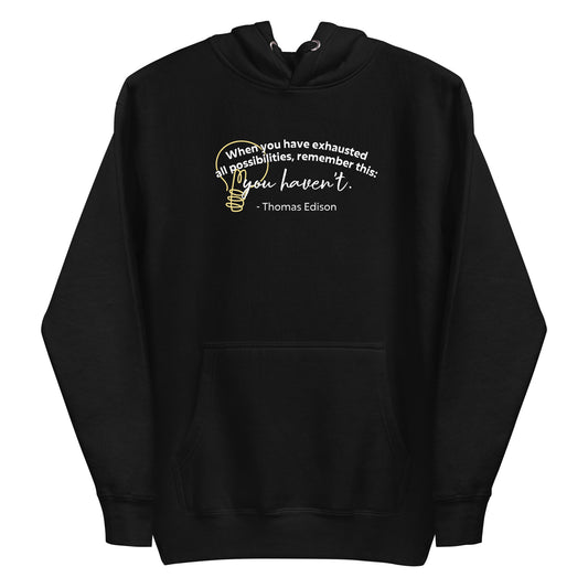 Always More Possibilities Quote Hoodie