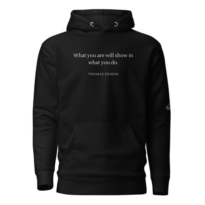 You Are What You Do Quote Hoodie