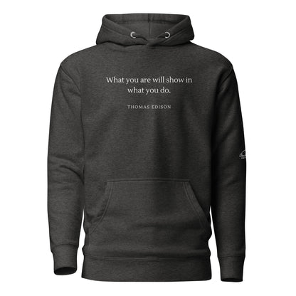 You Are What You Do Quote Hoodie