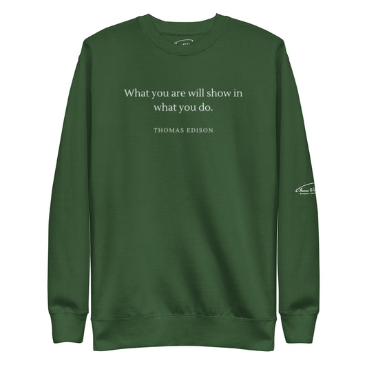 You Are What You Do Quote Sweatshirt